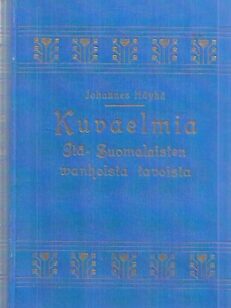 Kuvaelmia Itä-Suomalaisten wanhoista tavoista (v. 1893-1899)