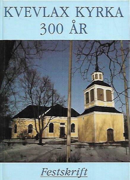 Kvevlax kyrka 300 år - Festskrift