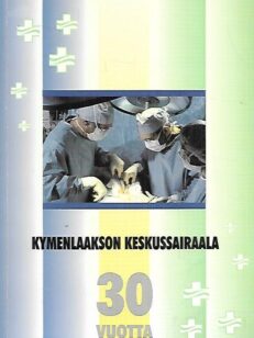 Kymenlaakson Keskussairaala 30 vuotta