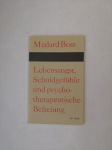 Lebensangst, Schuldgefühle und psychotherapeutische Befreiung