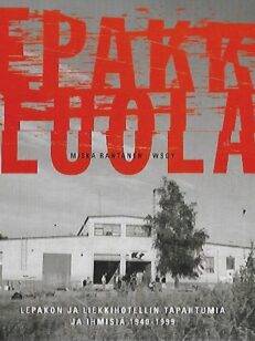 Lepakkoluola – Lepakon ja Liekkihotellin tapahtumia ja ihmisiä 1940-1999