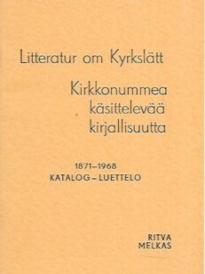 Litteratur om Kyrkslätt / Kirkkonummea käsittelevää kirjallisuutta 1871-1968 Katalog - Luettelo