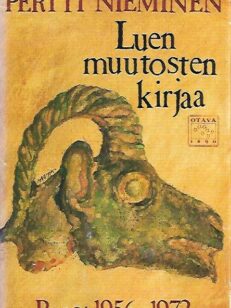 Luen muutosten kirjaa - Runot 1956-1972