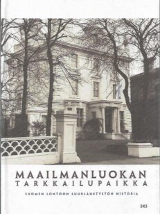 Maailmanluokan tarkkailupaikka - Suomen Lontoon suurlähetystön historia