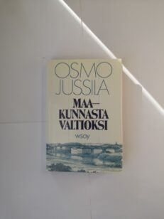 Maakunnasta valtioksi : Suomen valtion synty