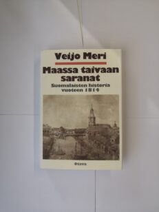 Maassa taivaan saranat – Suomalaisten historia vuoteen 1814