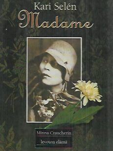 Madame - Minna Craucherin levoton elämä