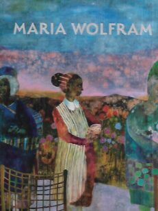 Maria Wolfram - Paintings - Maalauksia - Målningar