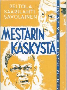 Mestarin käskystä: Suomalaisen pakanalähetystyön historiaa