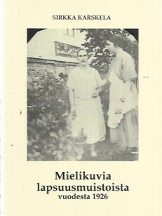 Mielikuvia lapsuusmuistoista vuodesta 1926