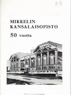 Mikkelin kansalaisopisto 50 vuotta