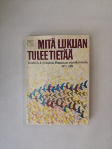 Mitä lukijan tulee tietää: Esseitä ja kirjoituksia Parnasson vuosikerroista 1951-1981