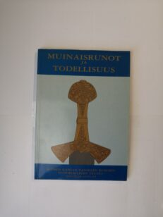 Muinaisrunot ja todellisuus: Suomen kansan vanhojen runojen historiallinen tausta