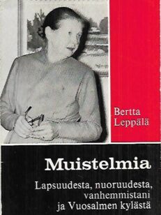 Muistelmia - Lapsuudesta, nuoruudesta, vanhemmistani ja Vuosalmen kylästä