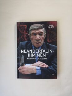 Neandertalinihminen: Kadonnut lajitoveri