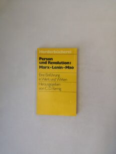 Person und Revolution: Marx - Lenin - Mao - Eine Einführung in Werk und Wirken