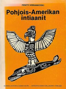 Pohjois-Amerikan intiaanit - Rio Granden pohjoispuolella asuneiden intiaanien kulttuuri ja historia