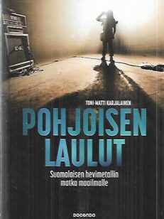 Pohjoisen laulut - Suomalaisen hevimetallin matka maailmalle