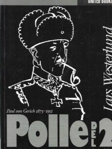 Polle (Generallötjanten Paul von Gerich 1873-1951. Del 2.): Den vinner som står ut två minuter längre på slagfältet