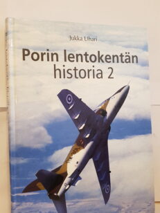 Porin lentokentän historia 2 - Sotilastukikohdasta ilmailun osaamiskeskukseksi