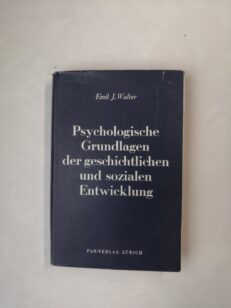 Psychologische Grundlagen der geschichtlichen und sozialen Entwicklung