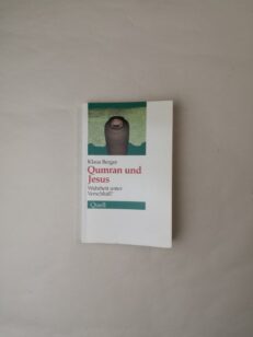 Qumran und Jesus: Wahrheit unter Verschluss?