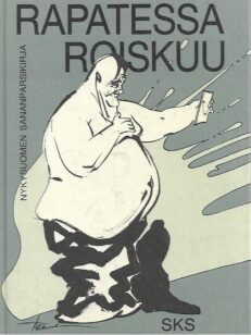 Rapatessa roiskuu: Nykysuomen sanaparsikirja