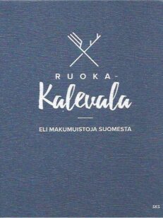 Ruoka-Kalevala eli makumuistoja Suomesta