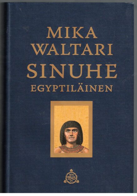 Sinuhe egyptiläinen - WSOY 140 vuotta juhlapainos