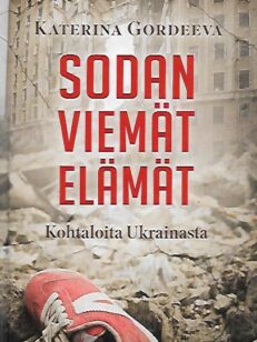 Sodan viemät elämät - Kohtaloita Ukrainasta