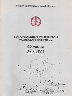 Sotainvalidien Veljesliiton Valkealan osasto r.y. 60 vuotta