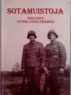 Sotamuistoja - Siikajoen veteraanimatrikkeli