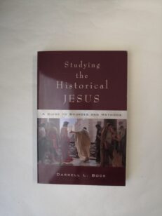 Studying the Historical Jesus: A Guide to Sources and Methods