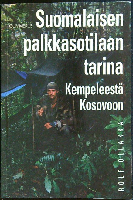 Suomalaisen palkkasotilaan tarina Kempeleestä Kosovoon