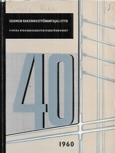 Suomen Rakennustyönantajaliitto / Finska Byggnadsarbetsgivareförbundet 1920-1960