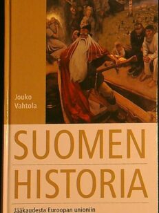 Suomen historia - Jääkaudesta Euroopan unioniin