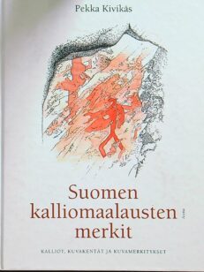 Suomen kalliomaalausten merkit - kalliot, kuvakentät ja kuvamerkitykset