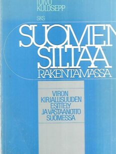 Suomen siltaa rakentamassa - Viron kirjallisuuden esittely ja vastaanotto Suomessa