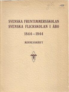 Svenska fruntimmerskolan, Svenska flickskolan i Åbo 1844-1944, minnesskrift