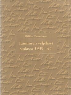 Tammisen veljekset sodassa 1939-44