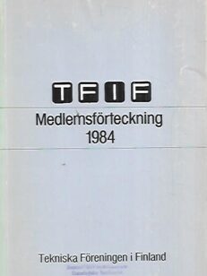 Tekniska Föreningen i Finland - Medlemsförteckning 1984