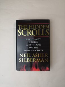 The Hidden Scrolls: Christianity, Judaism and the War for the Dead Sea Scrolls