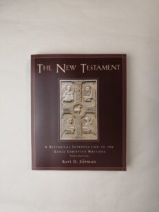 The New Testament: A Historical Introduction to the Early Christian Writings