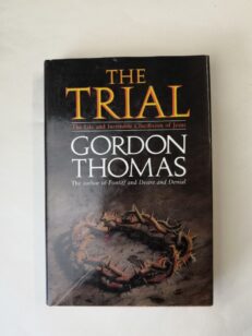 The Trial: The Life and Crucifixion of Jesus