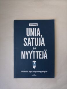 Unia, Satuja Ja Myyttejä: Johdatus C.G.Jungin analyyttiseen psykologiaan