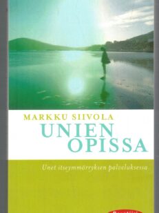 Unien opissa - Unet ymmärryksen palveluksessa