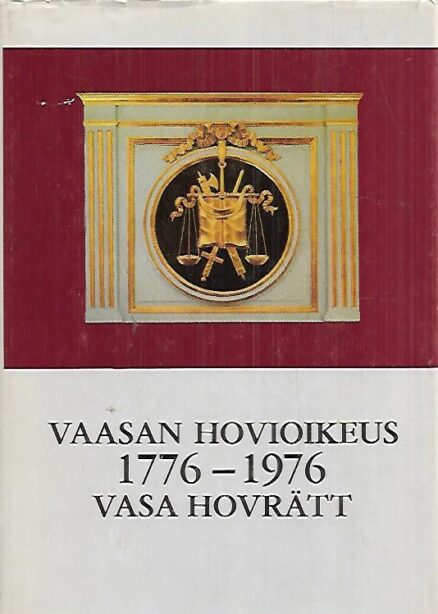 Vaasan Hovioikeus 1776-1976 Vasa Hovrätt