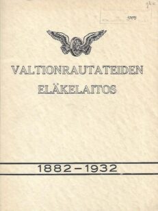 Valtionrautateiden eläkelaitos 1882-1932