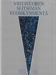 Vihtavuoren seitsemän vuosikymmentä 1922-1992