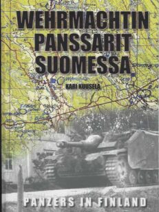 Wehrmachtin panssarit Suomessa Saksalaiset panssariyksiköt Suomessa 1941-1944 - Panzers in Finnland - Panzer units in Finland 1941-1944